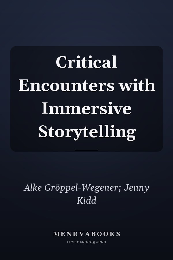 Critical Encounters with Immersive Storytelling