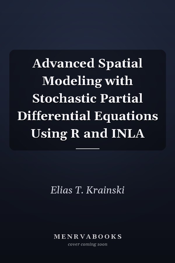 Advanced Spatial Modeling with Stochastic Partial Differential Equations Using R and INLA
