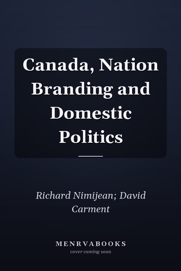 Canada, Nation Branding and Domestic Politics