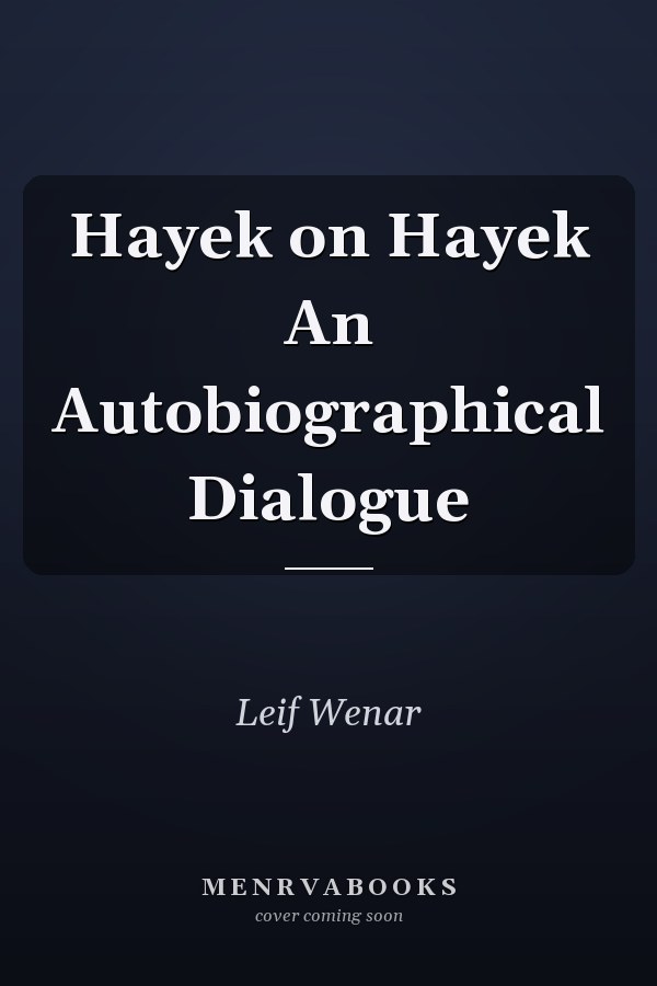 Hayek on Hayek An Autobiographical Dialogue