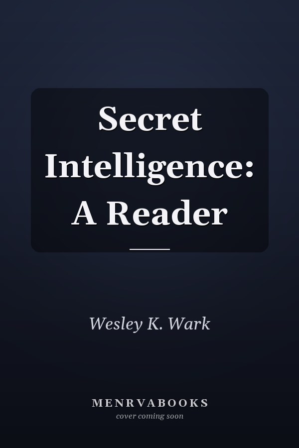 Secret Intelligence: A Reader