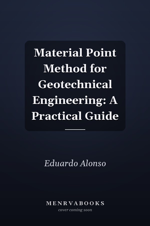 Material Point Method for Geotechnical Engineering: A Practical Guide