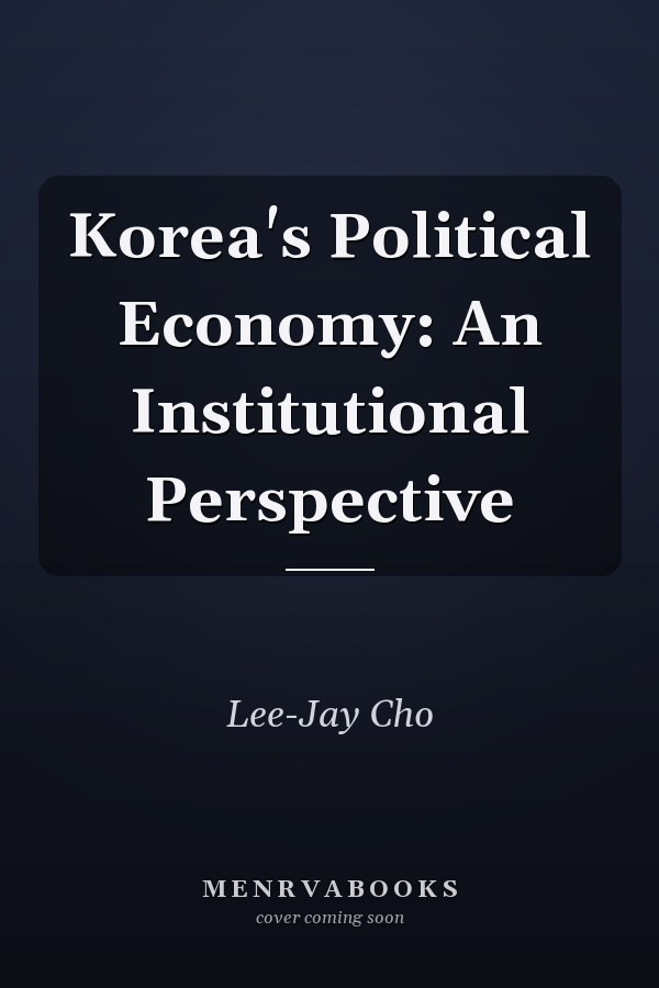 Korea's Political Economy: An Institutional Perspective