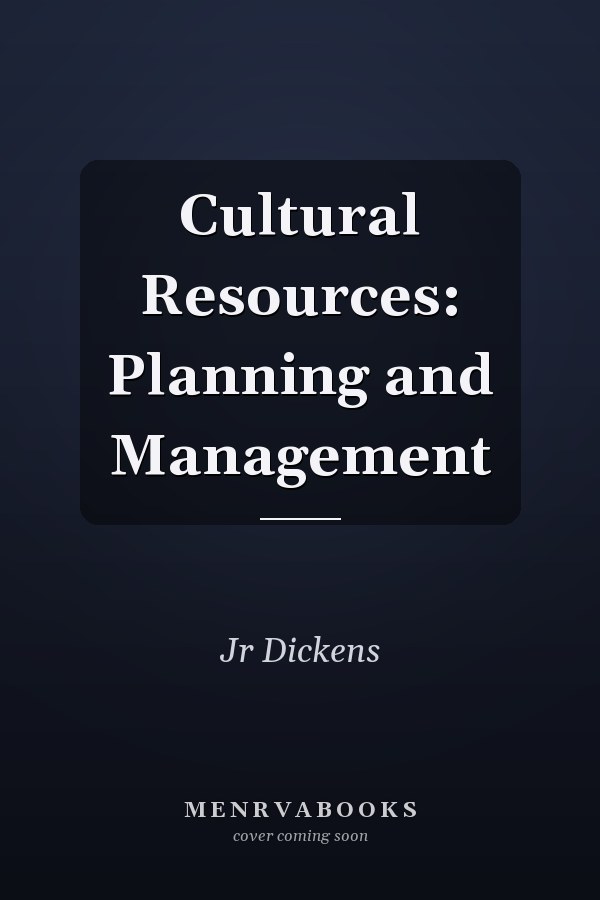 Cultural Resources: Planning and Management