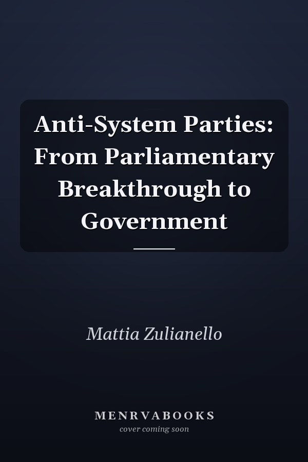 Anti-System Parties: From Parliamentary Breakthrough to Government