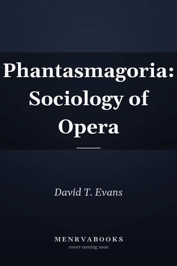 Phantasmagoria: Sociology of Opera