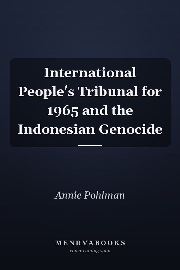International People's Tribunal for 1965 and the Indonesian Genocide