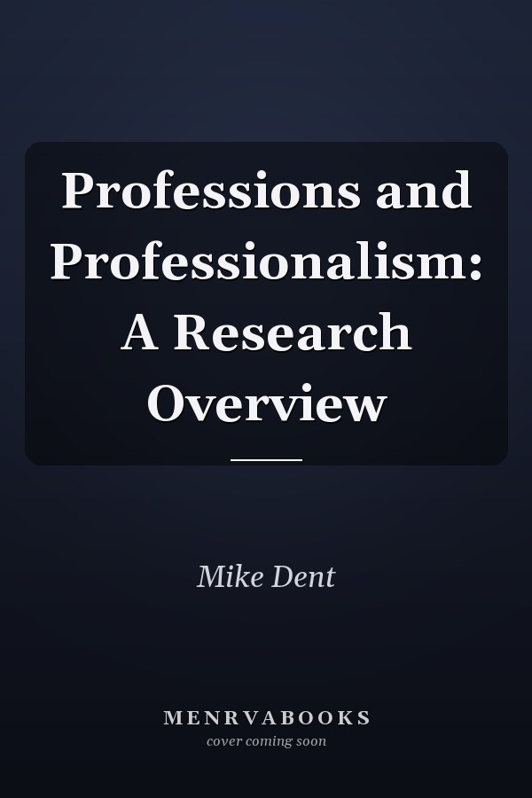 Professions and Professionalism: A Research Overview