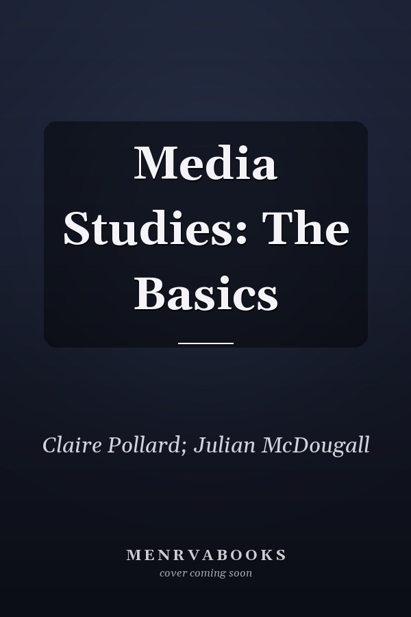 Media Studies: The Basics