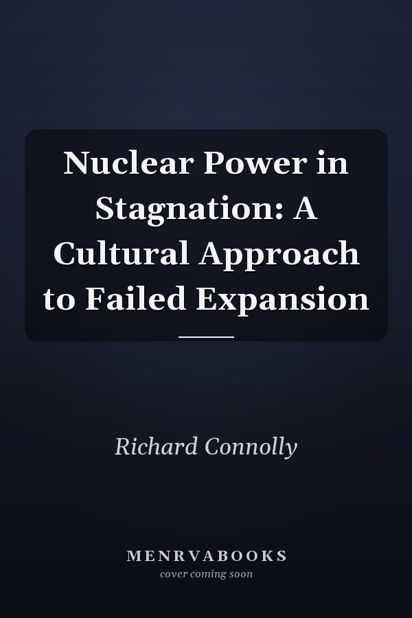 Nuclear Power in Stagnation: A Cultural Approach to Failed Expansion