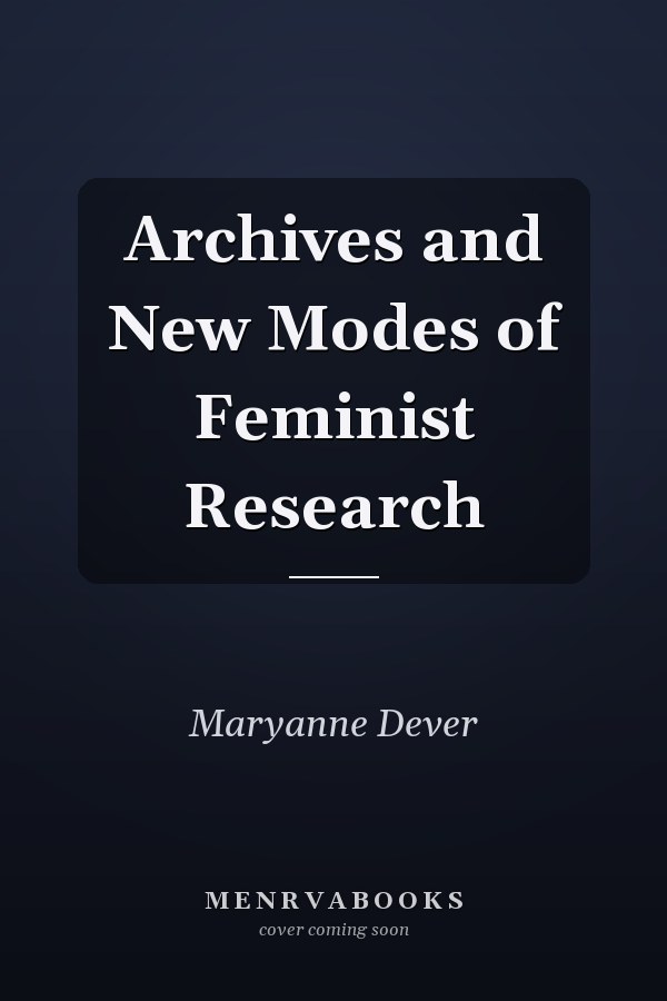 Archives and New Modes of Feminist Research