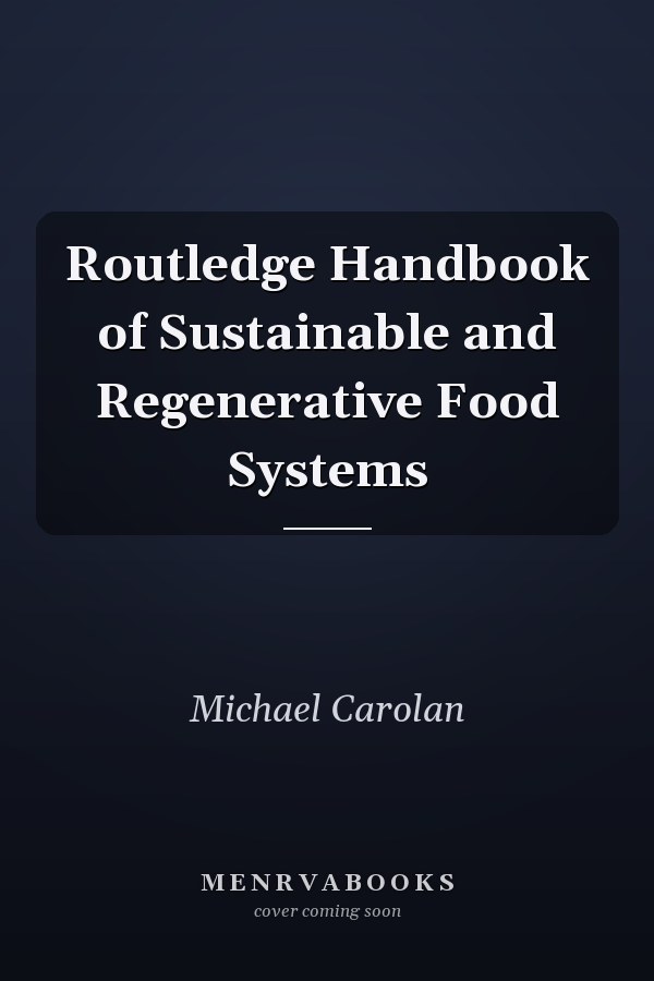 Routledge Handbook of Sustainable and Regenerative Food Systems