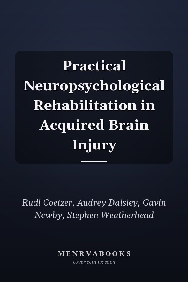 Practical Neuropsychological Rehabilitation in Acquired Brain Injury