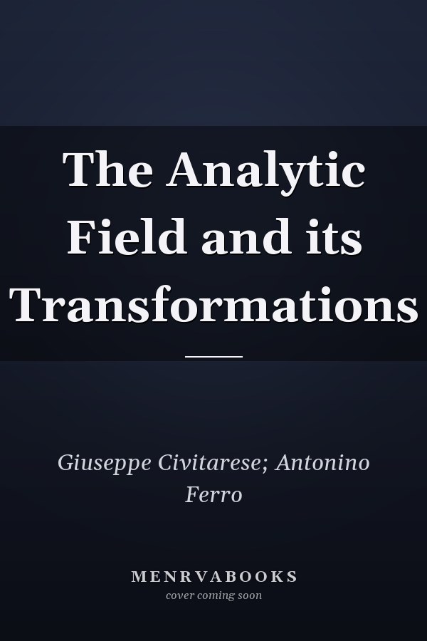 The Analytic Field and its Transformations