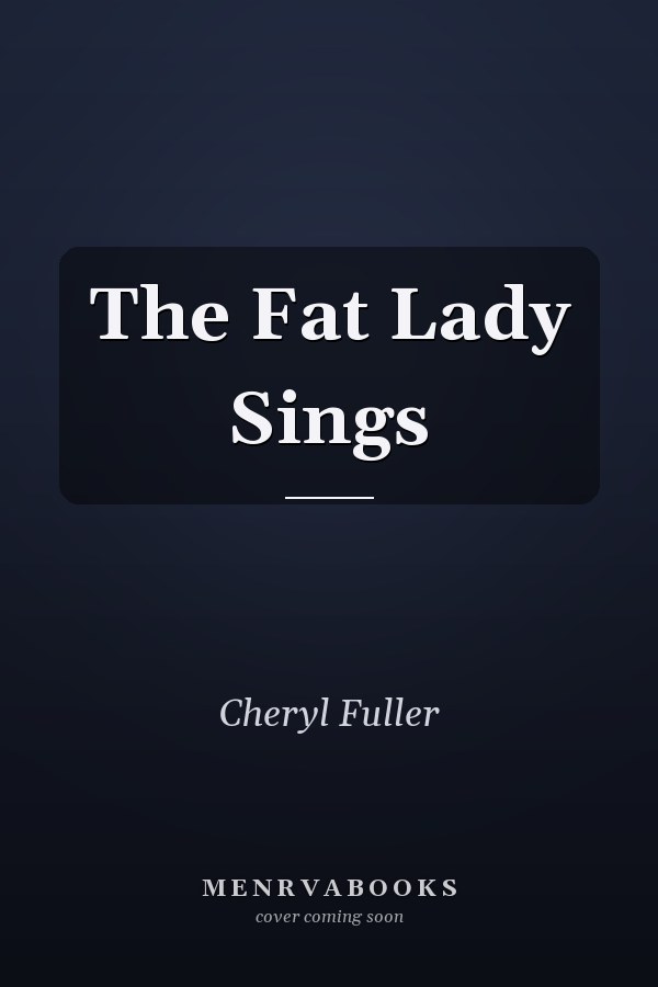 The Fat Lady Sings