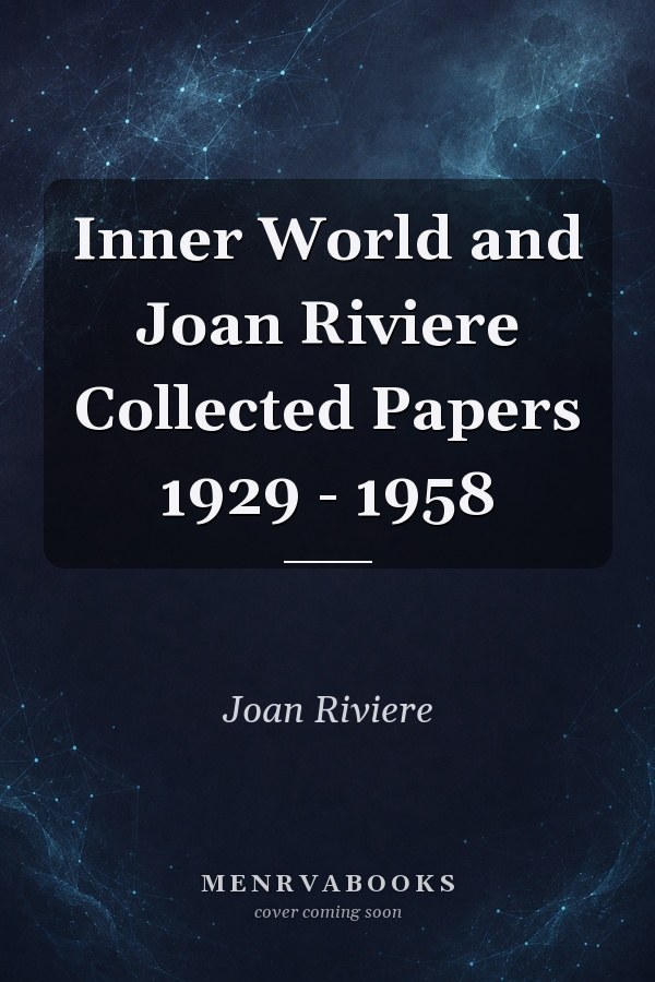 Inner World and Joan Riviere Collected Papers 1929 - 1958