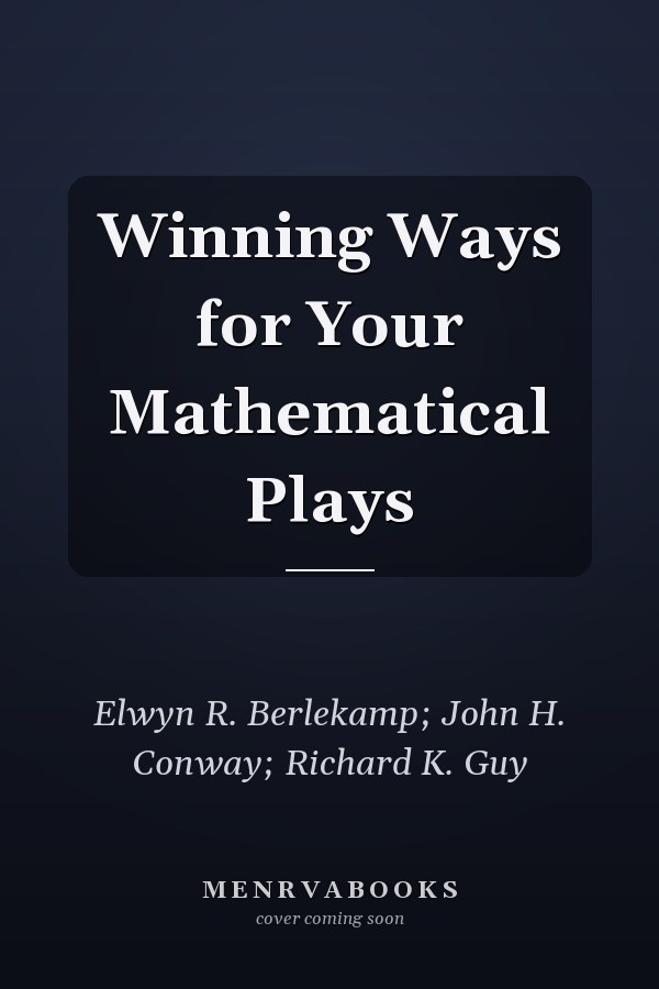 Winning Ways for Your Mathematical Plays