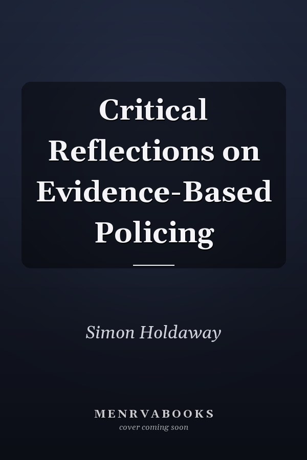 Critical Reflections on Evidence-Based Policing
