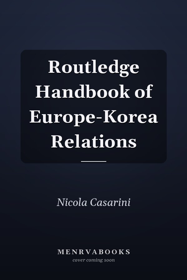 Routledge Handbook of Europe-Korea Relations