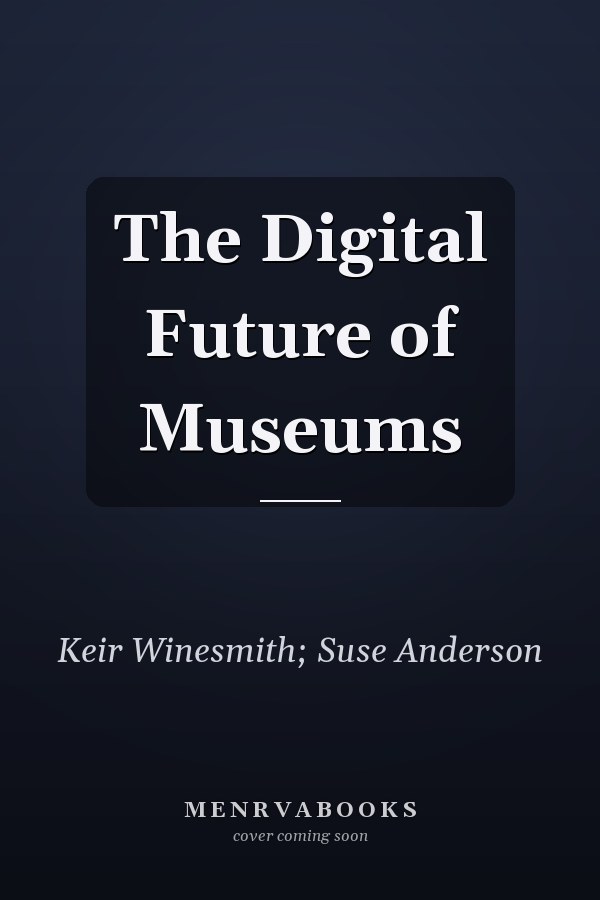 The Digital Future of Museums