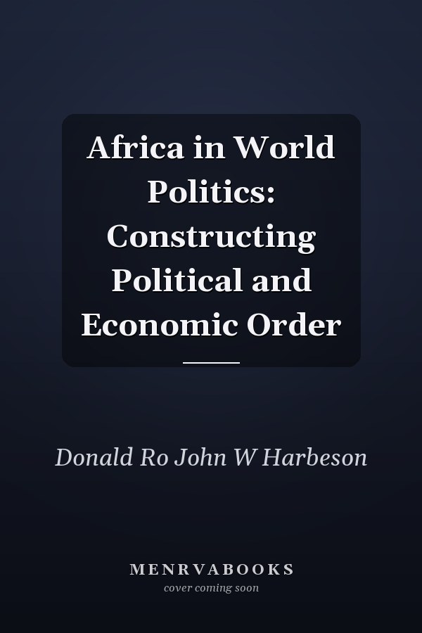 Africa in World Politics: Constructing Political and Economic Order