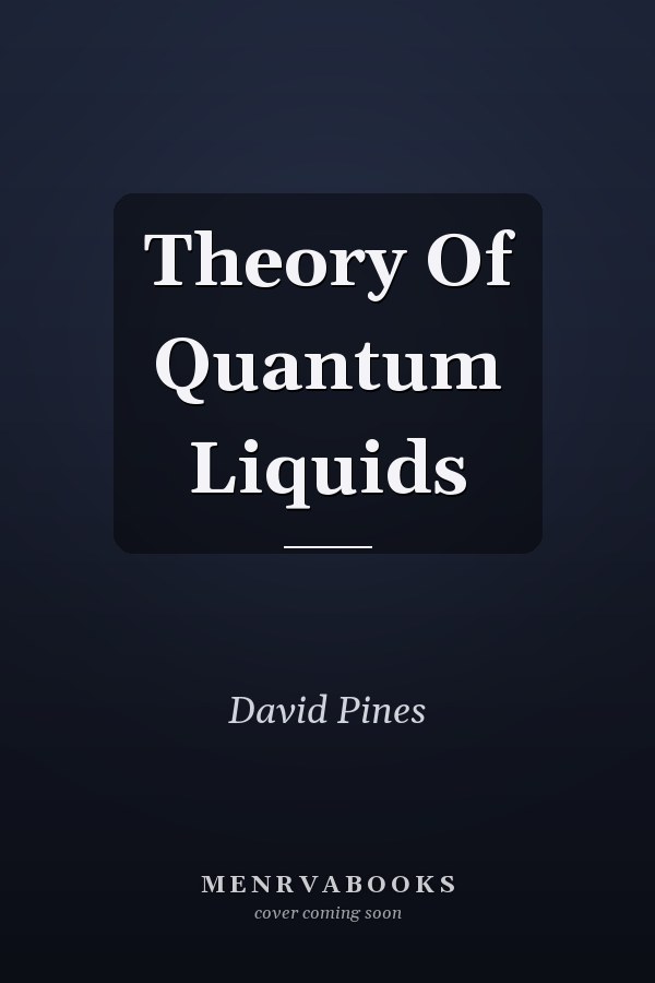 Theory Of Quantum Liquids