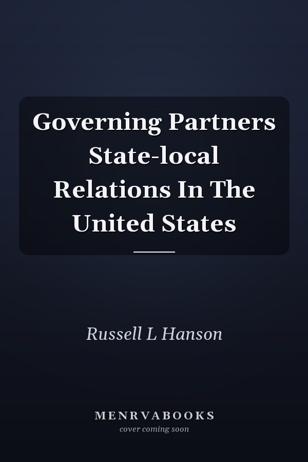 Governing Partners State-local Relations In The United States