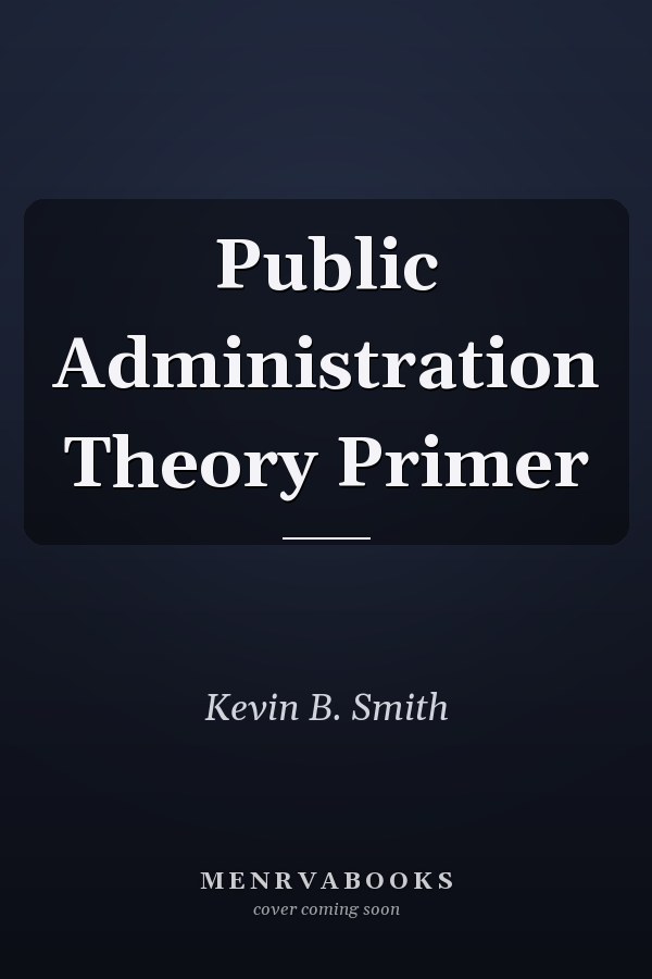 Public Administration Theory Primer