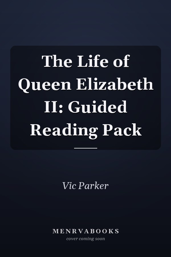 The Life of Queen Elizabeth II: Guided Reading Pack