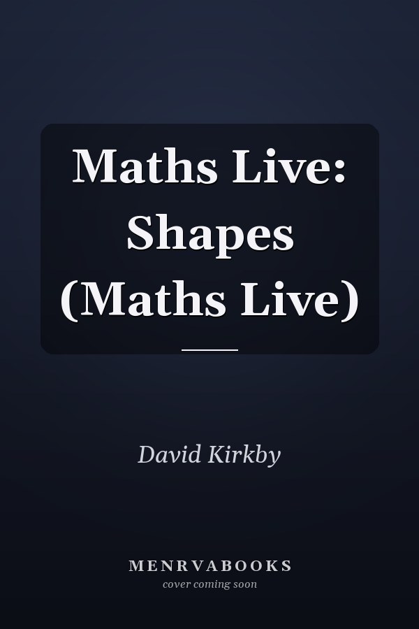 Maths Live: Shapes (Maths Live)
