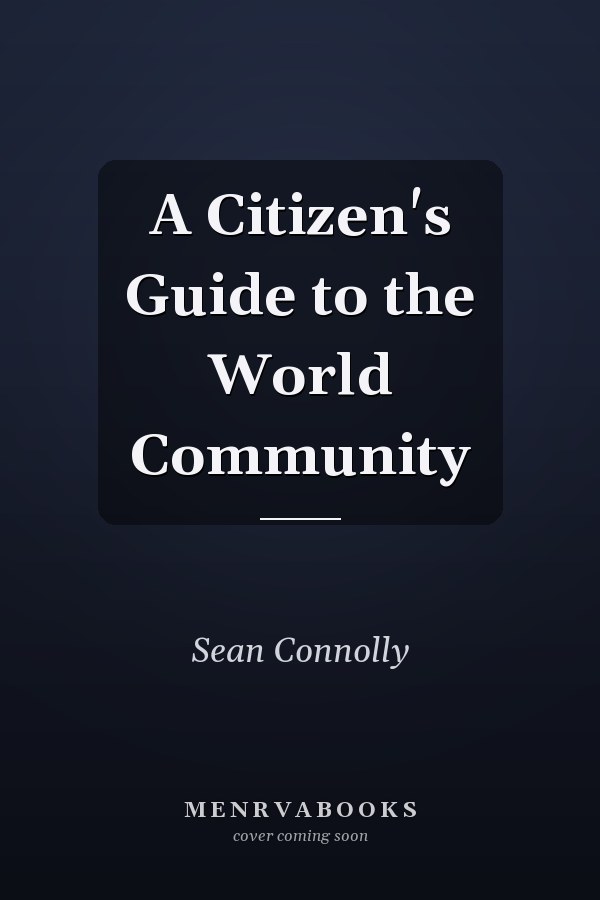A Citizen's Guide to the World Community