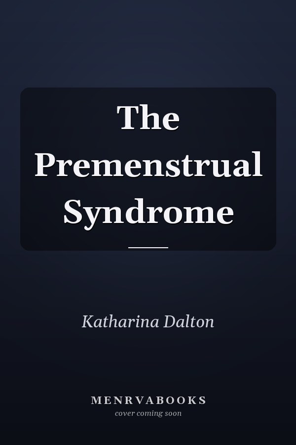 The Premenstrual Syndrome