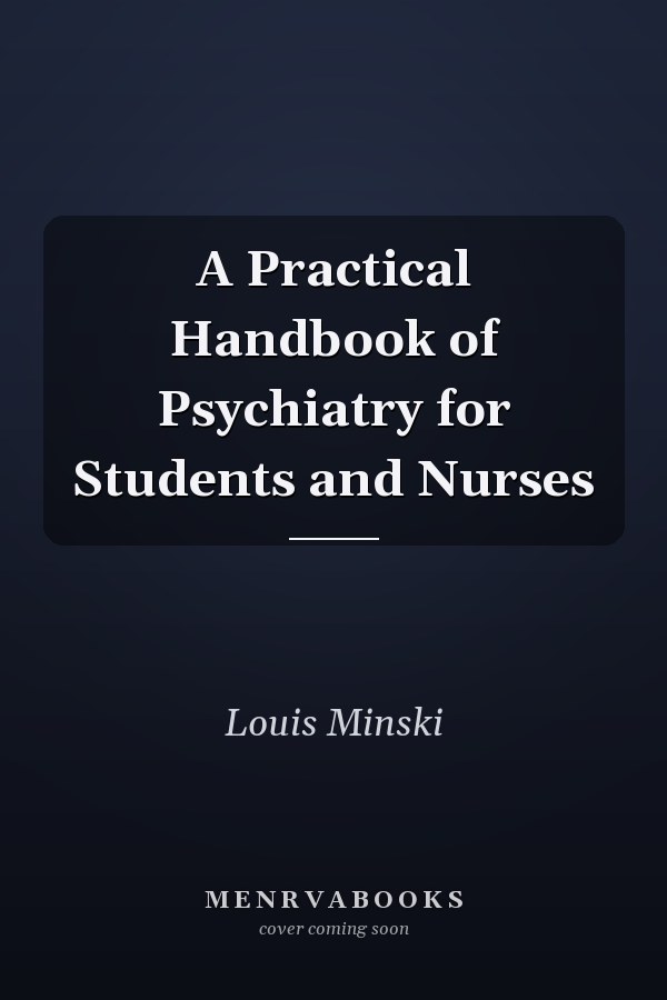 A Practical Handbook of Psychiatry for Students and Nurses