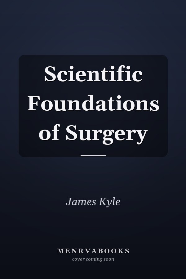 Scientific Foundations of Surgery