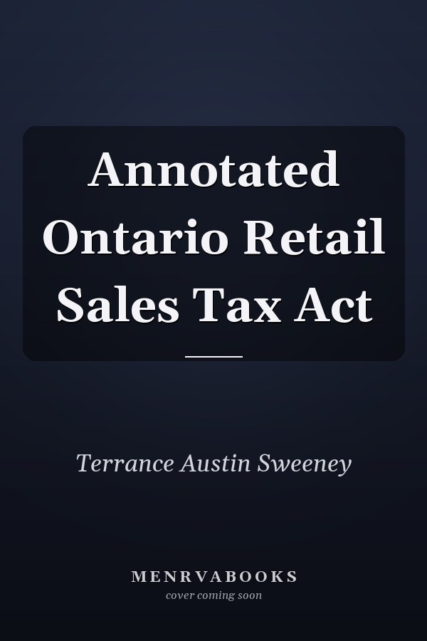 Annotated Ontario Retail Sales Tax Act