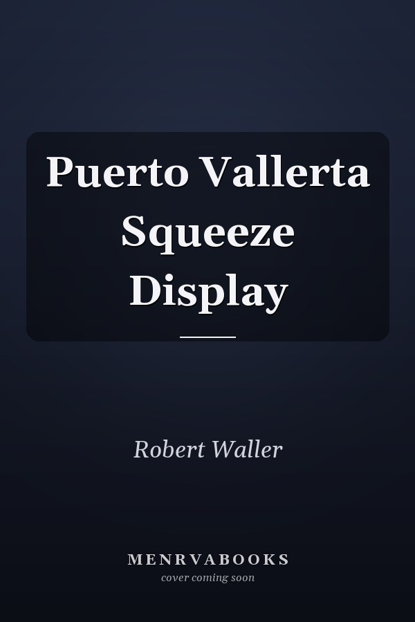 Puerto Vallerta Squeeze Display