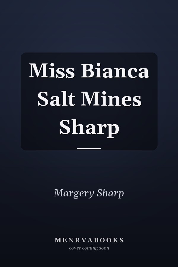 Miss Bianca Salt Mines Sharp