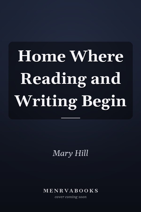 Home Where Reading and Writing Begin