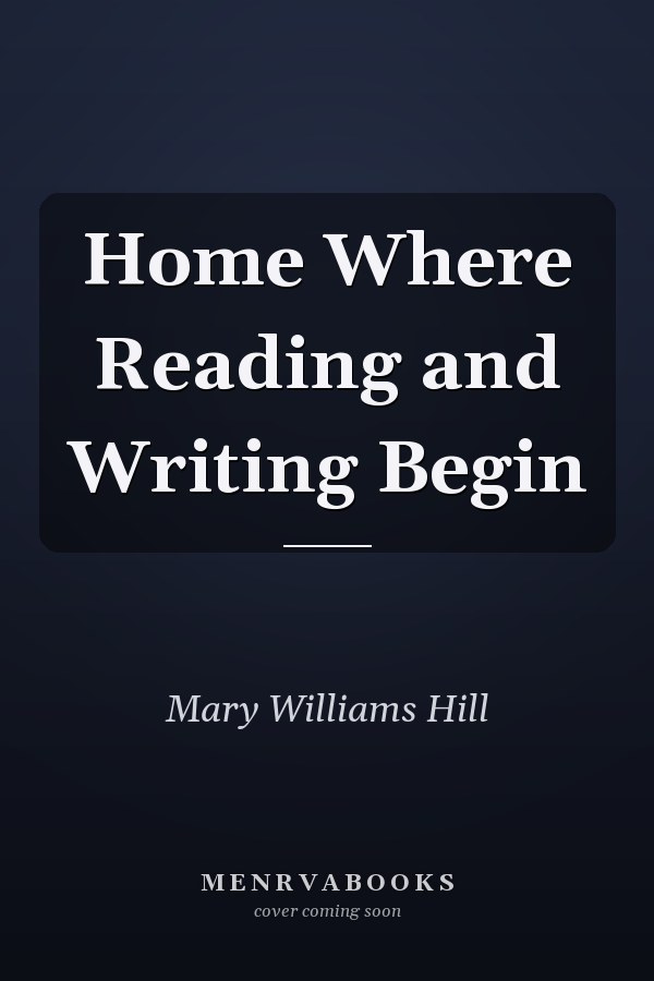 Home Where Reading and Writing Begin