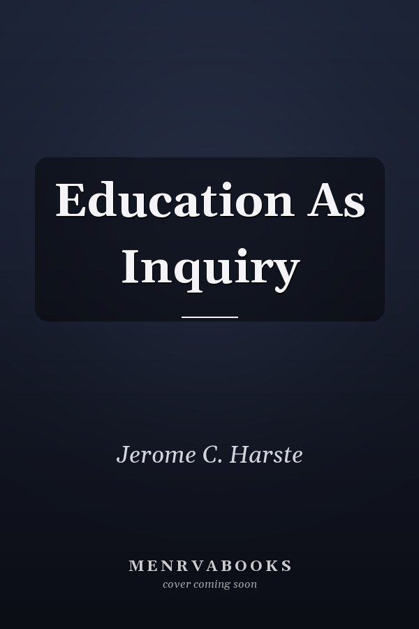 Education As Inquiry