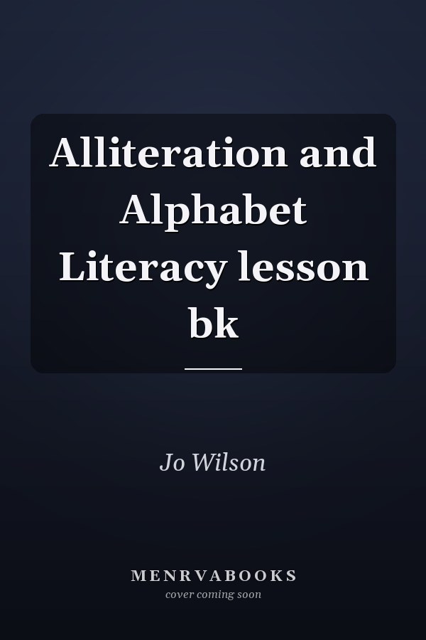 Alliteration and Alphabet Literacy lesson bk