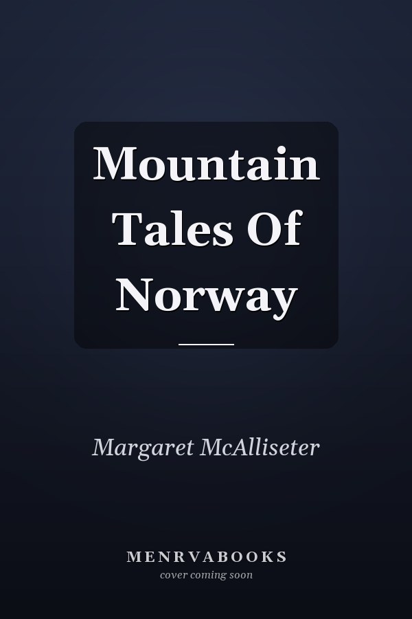 Mountain Tales Of Norway