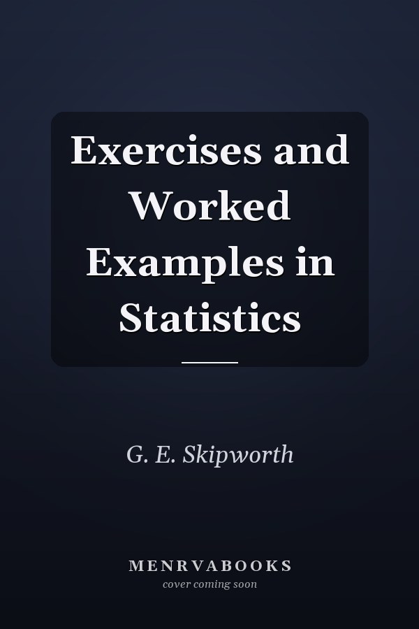 Exercises and Worked Examples in Statistics