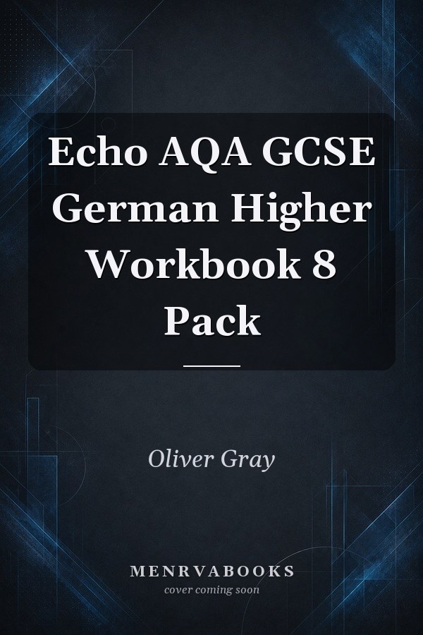 Echo AQA GCSE German Higher Workbook 8 Pack