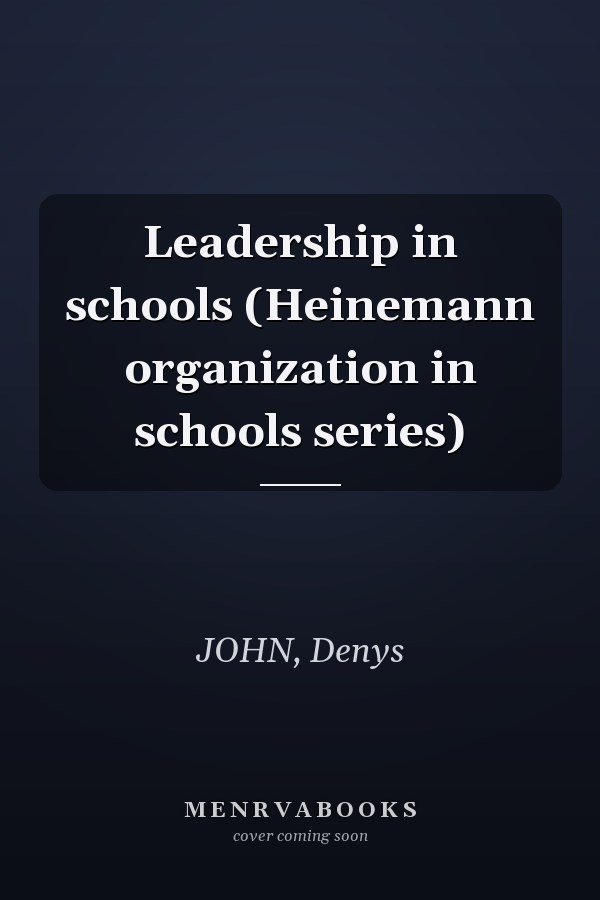 Leadership in schools (Heinemann organization in schools series)