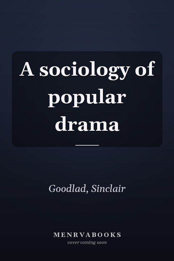 A sociology of popular drama