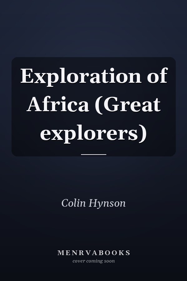 Exploration of Africa (Great explorers)