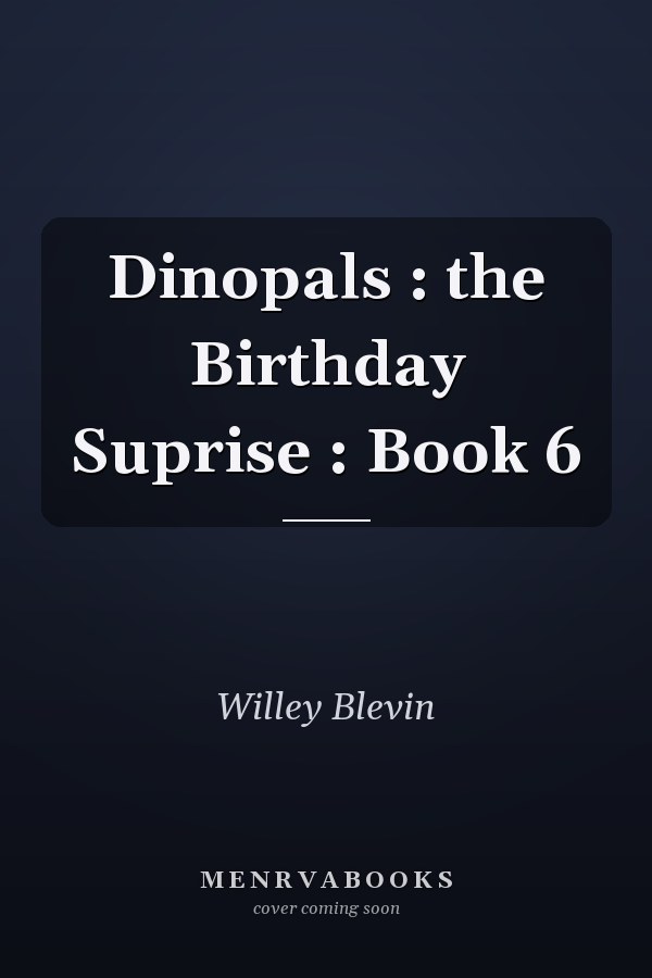 Dinopals : the Birthday Suprise : Book 6