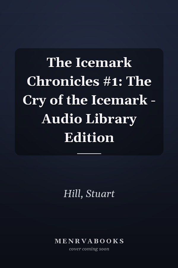 The Icemark Chronicles #1: The Cry of the Icemark - Audio Library Edition