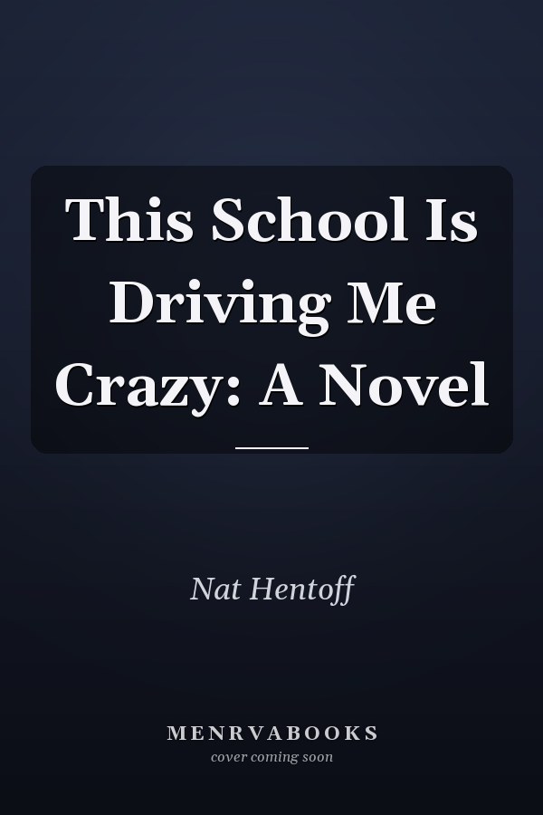 This School Is Driving Me Crazy: A Novel